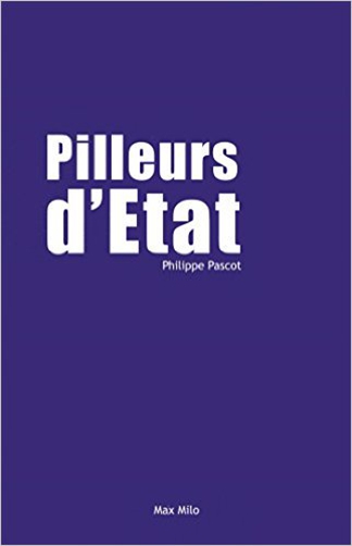 Philippe Pascot - Pilleurs d'Etat